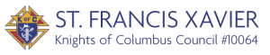 St. Francis Xavier Knights of Columbus Council #10064 Birmingham, Alabama St. Francis Xavier Knights of Columbus Council #10064 Birmingham, Alabama